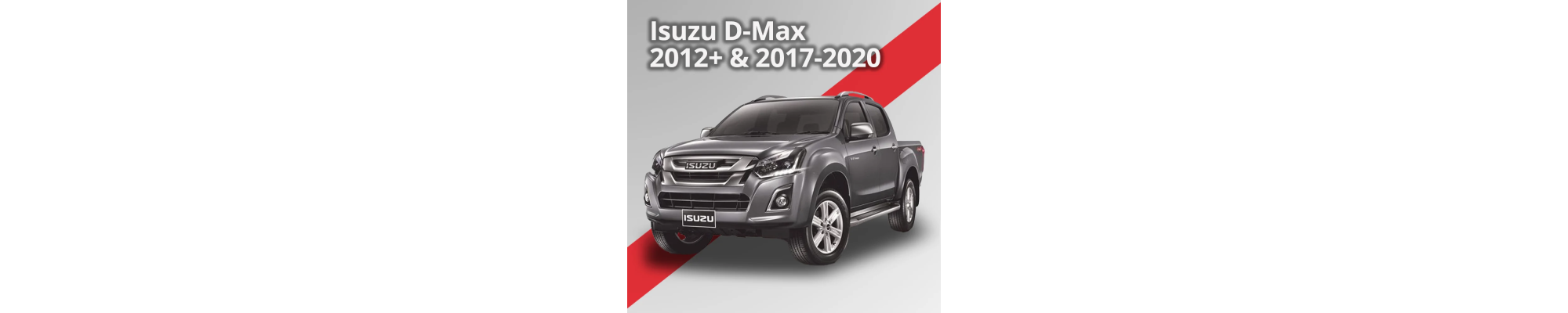 Isuzu D-Max 2012+ & 2017-2020